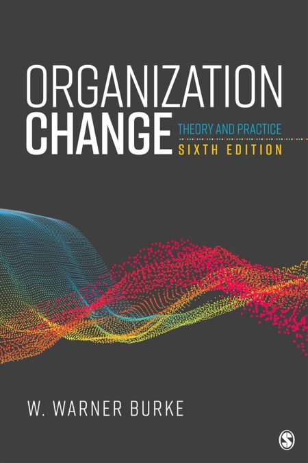 Organization Change: Theory and Practice