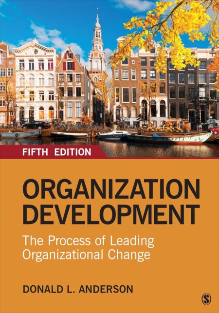 Organization Development: The Process of Leading Organizational Change